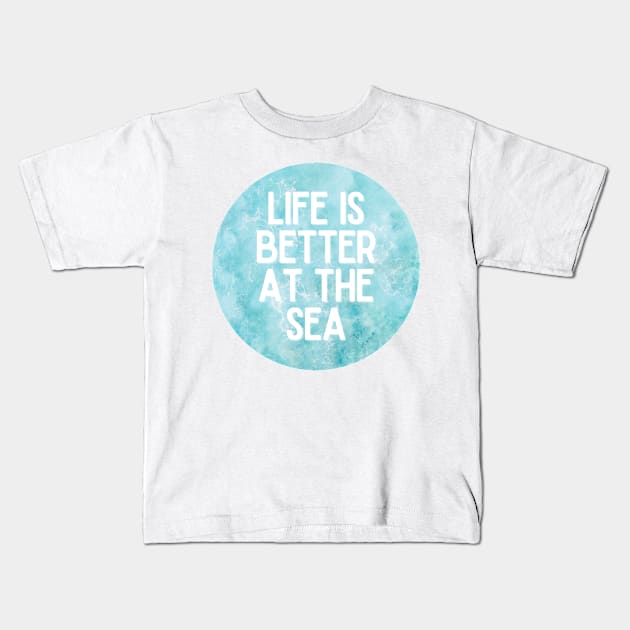 Life Is Better At The Sea Crystal Blue Tropical Design Kids T-Shirt by BloomingDiaries